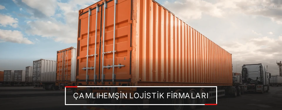 Çamlıhemşin Lojistik Taşımacılık