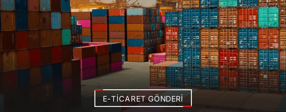 Rize E-Ticaret Lojistik Firmaları Rize E-Ticaret Lojistik Firmaları