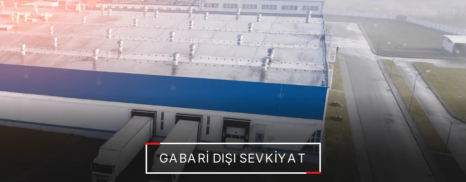 Rize Gabari Dışı Lojistik Firmaları