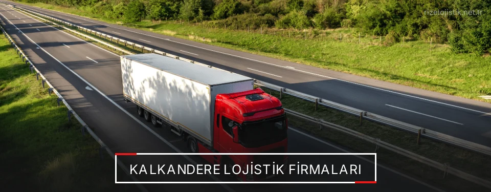 Kalkandere Lojistik Taşımacılık